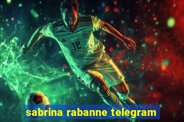 sabrina rabanne telegram